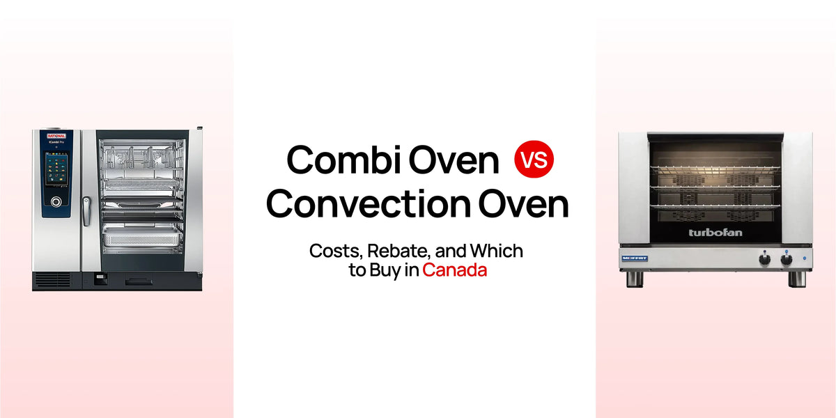Combi Oven vs Convection Oven: Costs, Rebates and Which to Buy in Canada