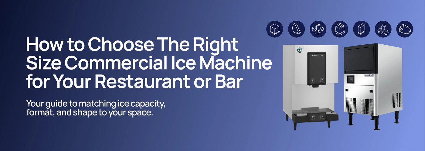 How to Choose The Right Size Commercial Ice Machine for Your Restaurant or Bar