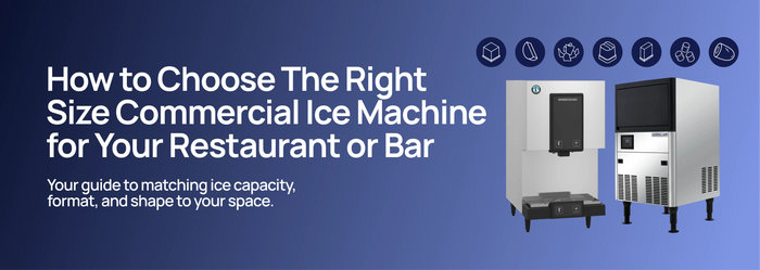 How to Choose The Right Size Commercial Ice Machine for Your Restaurant or Bar